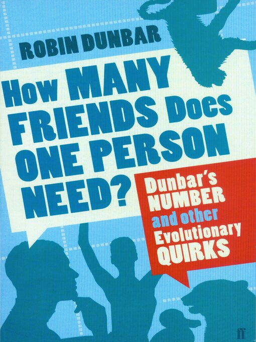 Title details for How Many Friends Does One Person Need? by Robin Dunbar - Wait list